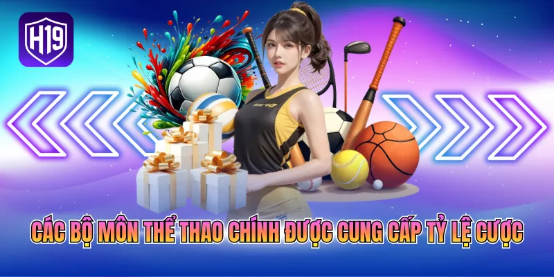 Các bộ môn thể thao chính được cung cấp tỷ lệ cược