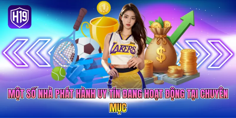 Một số nhà phát hành uy tín đang hoạt động tại chuyên mục